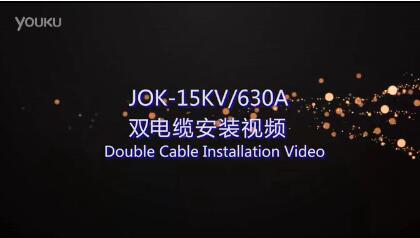 JOK-15KV630A Double Cable Installation Video